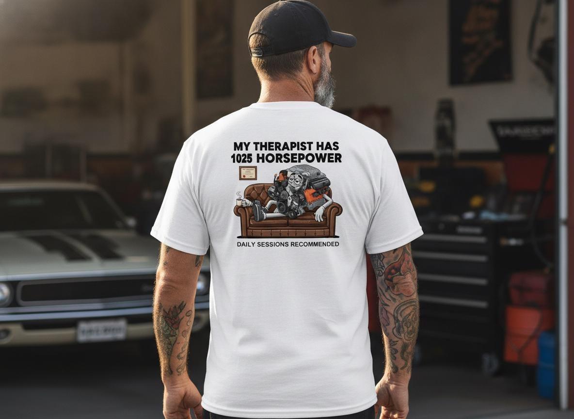 1025 Horsepower V8 Engine Therapist T-Shirt, Muscle Car Funny Tee